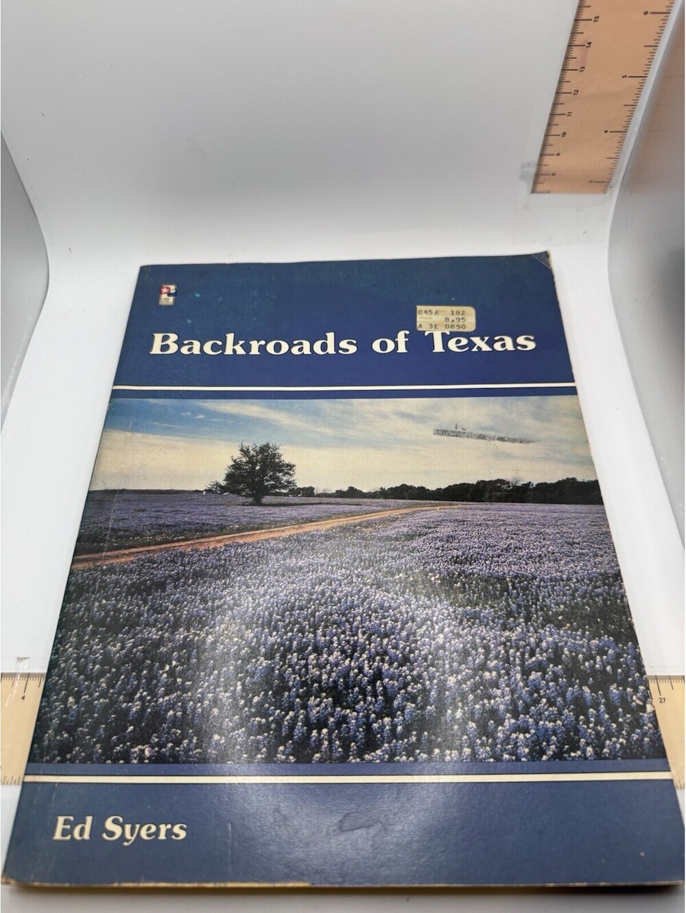 BACKROADS OF TEXAS By Ed Syers & Larry D. Hodge *Excellent Condition* 1982
